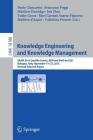 Knowledge Engineering and Knowledge Management: Ekaw 2016 Satellite Events, Ekm and Drift-An-Lod, Bologna, Italy, November 19-23, 2016, Revised Select By Paolo Ciancarini (Editor), Francesco Poggi (Editor), Matthew Horridge (Editor) Cover Image
