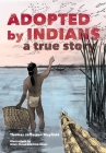 Adopted by Indians: A True Story By Thomas Jefferson Mayfield, Malcolm Margolin (Editor), Hilair Chism (Illustrator) Cover Image