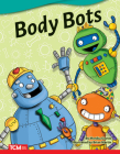 Body Bots (Fiction Readers) By Monika Davies Cover Image