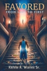 Favored, From Last To First By Kelvin Waites Cover Image