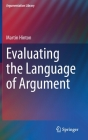 Evaluating the Language of Argument (Argumentation Library #37) By Martin Hinton Cover Image