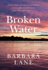 Broken Water: An Extraordinary True Story Cover Image