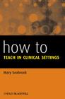 How to Teach in Clinical Settings Cover Image