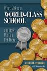 What Makes a World-Class School and How We Can Get There By James H. Stronge, Xu Xianxuan Cover Image