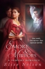 Smoke and Mirrors: A Vampire Romance By Elise Nelson Cover Image