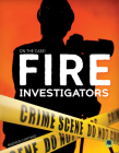 Fire Investigators By Madison Capitano Cover Image