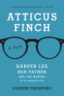 Atticus Finch: The Biography Cover Image