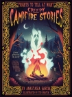 Creepy Campfire Stories: Frights to Tell at Night By Anastasia Garcia, Teo Skaffa (Illustrator) Cover Image