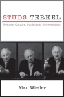 Studs Terkel: Politics, Culture, But Mostly Conversation Cover Image