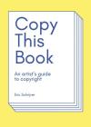 Copy This Book: An Artist's Guide to Copyright By Eric Schrijver Cover Image