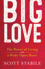 Big Love: The Power of Living with a Wide-Open Heart Cover Image