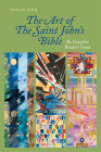 The Art of the Saint John's Bible: The Complete Reader's Guide By Susan Sink Cover Image