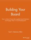 Building Your Board: How to Attract Financially-Capable Board Members and Engage Them in Fund Development (Nonprofit Communications Report) Cover Image