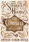 Sherlock Holmes - The Complete Collection By Arthur Conan Doyle Cover Image