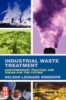 Industrial Waste Treatment: Contemporary Practice and Vision for the Future By Nelson Leonard Nemerow Cover Image