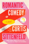 Romantic Comedy (Reese's Book Club): A Novel By Curtis Sittenfeld Cover Image