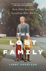 The Lost Family: How DNA Testing Is Upending Who We Are Cover Image