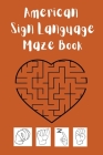 American Sign Language Maze Book.This book is perfect for your child to learn and practice the ASL alphabet and have fun at the same time. By Cristie Publishing Cover Image