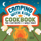 Camping with Kids Cookbook: Fun and Easy Recipes for the Whole Family Cover Image