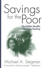 Savings for the Poor: The Hidden Benefits of Electronic Banking (James A. Johnson Metro) By Michael A. Stegman, Joseph I. Lieberman (Foreword by) Cover Image
