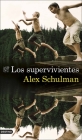 Los Supervivientes By Alex Schulman Cover Image