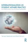 Internationalizing Us Student Affairs Practice: An Intercultural and Inclusive Framework Cover Image