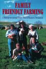 Family Friendly Farming: A Multi-Generational Home-Based Business Testament Cover Image