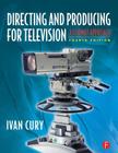 Directing and Producing for Television: A Format Approach Cover Image