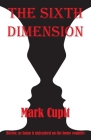 The Sixth Dimension By Mark Cupit Cover Image