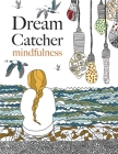 Dream Catcher: mindfulness By Christina Rose Cover Image