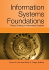 Information Systems Foundations: Theory Building in Information Systems By Dennis N. Hart (Editor), Shirley Gregor (Editor) Cover Image