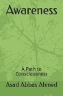 Awareness: A Path to Consciousness Cover Image