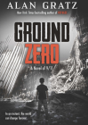 Ground Zero: A Novel of 9/11 By Alan Gratz Cover Image