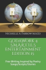 GoDaWork 4 S.M.A.R.T.I.E.S Entertainment Edition 15: Free Writing Inspired by Poetry Songs/Scripts/Stories Cover Image