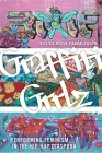 Graffiti Grrlz: Performing Feminism in the Hip Hop Diaspora Cover Image