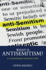 What is Antisemitism?: A Contemporary Introduction By Linda Maizels Cover Image
