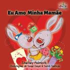 I Love My Mom: Portuguese Book for Kids (Portuguese Bedtime Collection) By Shelley Admont, Kidkiddos Books Cover Image