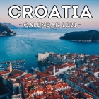 Croatia Calendar 2021: 16-Month Calendar, Cute Gift Idea For Croatia Lovers Women & Men Cover Image