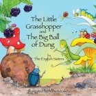 Story Time for Kids with Nlp by the English Sisters: The Little Grasshopper and the Big Ball of Dung By Violeta Zuggo, Jutka Zuggo, Anna Kecskes (Illustrator) Cover Image