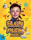Elon Musk Book for Kids: The Ultimate Biography of Elon Musk for children Ages (6-12), colored pages Cover Image