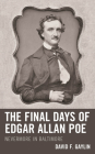 The Final Days of Edgar Allan Poe: Nevermore in Baltimore (Perspectives on Edgar Allan Poe) Cover Image