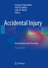 Accidental Injury: Biomechanics and Prevention By Narayan Yoganandan (Editor), Alan M. Nahum (Editor), John W. Melvin (Editor) Cover Image