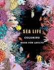 Sea Life Coloring Book For Adults: In This Book You Will Find The Extraordinary Creators Of The Deep Ocean. Cover Image