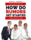 How Do Rumors Get Started: The True Story of Timex Social Club By Marcus Thompson Cover Image