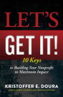 Let's Get It!: 10 Keys to Building Your Nonprofit to Maximum Impact By Kristoffer E. Doura Cover Image