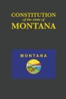 The Constitution of the State of Montana (Us Constitution #41) By Proseyr Publishing (Editor) Cover Image