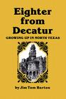 Eighter From Decatur: Growing Up in North Texas By Jim Tom Barton, Joe B. Frantz (Foreword by) Cover Image