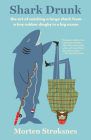 Shark Drunk (Vintage Departures) By Morten Stroksnes Cover Image