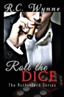 Roll the Dice By R. C. Wynne Cover Image