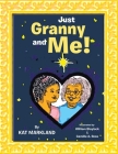 Just Granny and Me! By Kat Markland, William Blaylock, Camille A. Ross Cover Image